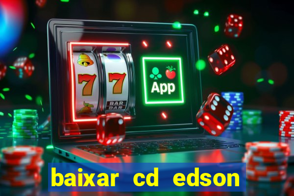 baixar cd edson gomes as 50 melhores